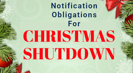 Christmas and New Year Shutdown Notifications Obligations.